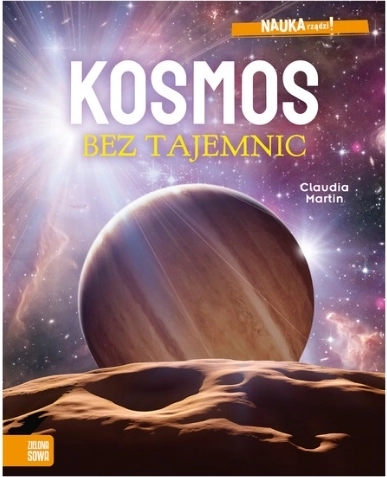 La science a raison ! Le cosmos sans secrets