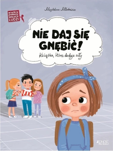 Les grands problèmes des petits : ne te laisse pas harceler !