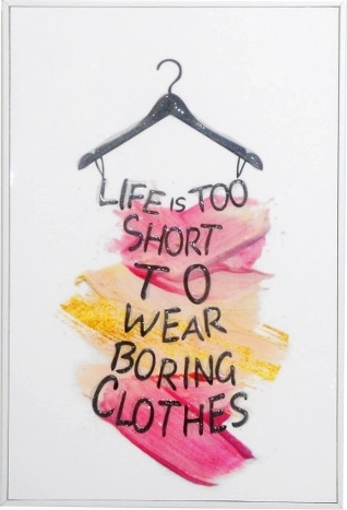 Tableau encadré avec l’inscription Life is too short to wear boring clothes 20 × 30 cm