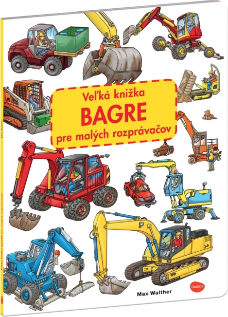 Le grand livre des pelleteuses pour petits conteurs – machines de chantier et site de construction